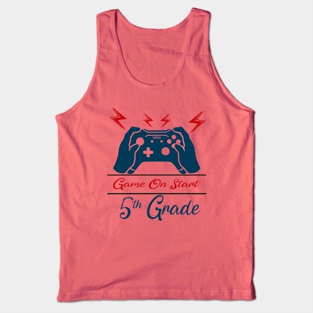 Game on Start 5th grade Tank Top by Top Art